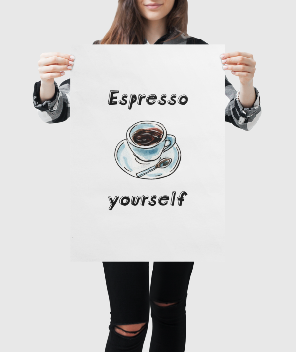 Espresso Yourself Posters